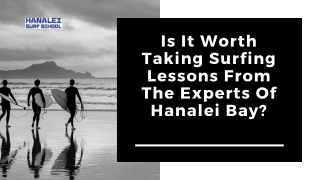 Is It Worth Taking Surfing Lessons From The Experts Of Hanalei Bay