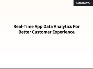 Real-Time App Data Analytics For Better Customer Experience