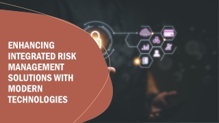 Enhancing Integrated Risk Management Solutions With Modern Technologies