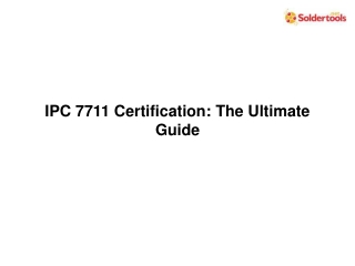 IPC 7711 Certification The Ultimate Guide