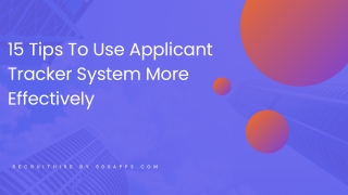 15 Tips To Use Applicant Tracker System More Effectively
