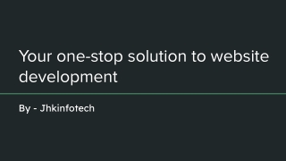 Your one-stop solution to website development