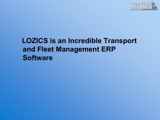 LOZICS is an Incredible Transport and Fleet Management ERP Software