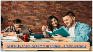 Top Rated IELTS Coaching Centre In Kolkata – Frame Learning