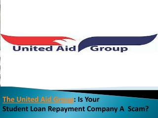 The United Aid Group: Is Your Student Loan Repayment Company A  Scam?
