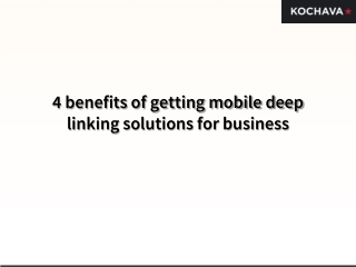 4 benefits of getting mobile deep linking solutions for business