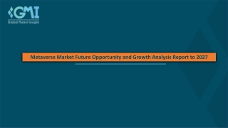 Metaverse Market Future Opportunity and Growth Analysis Report to 2027