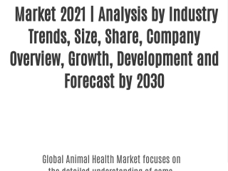 Animal Health Market 2021 | Analysis by Industry Trends, Size, Share, Company Overview, Growth, Development and Forecast