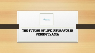 The Future of Life Insurance in Pennsylvania