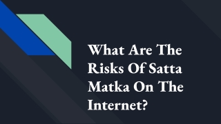 What Are The Risks Of Satta Matka On The Internet_