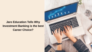 Jaro Education Tells Why Investment Banking is the best Career Choice