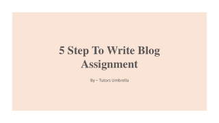 5 Step To Write Blog Assignment_