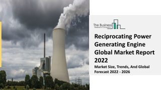 Reciprocating Power Generating Engine Market Trends, Demand And Outlook Forecast