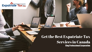 Get the Best Expatriate Tax Services in Canada