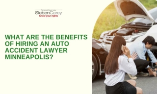 What Are The Benefits Of Hiring An Auto Accident Lawyer Minneapolis?