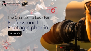 The Qualities to Look For In a Professional Photographer in Mumbai