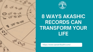 8 WAYS AKASHIC RECORDS CAN TRANSFORM YOUR LIFE