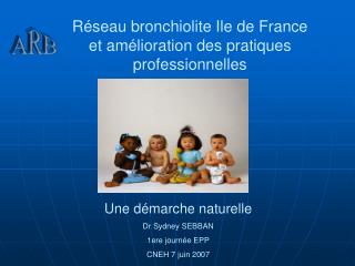 Réseau bronchiolite Ile de France et amélioration des pratiques professionnelles