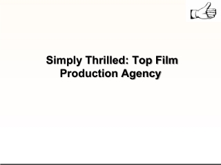 Simply Thrilled Top Film Production Agency