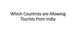 Which countries are allowing tourists from India