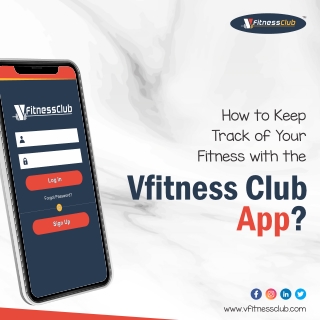 How to Keep Track of Your fitness with  Vfitnessclub app