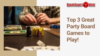 Top 3 Great Party Board Games to Play!