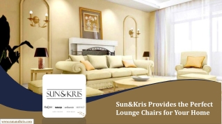 Sun&Kris Provides the Perfect Lounge Chairs for Your Home