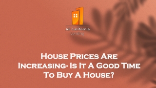 House Prices Are Increasing- Is It A Good Time To Buy A House