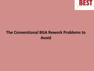 The Conventional BGA Rework Problems to Avoid