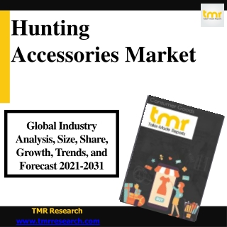 Hunting Accessories - Rapid increase in demand