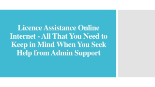 Licence Assistance Online Internet - Mind When You Seek Help from Admin Support