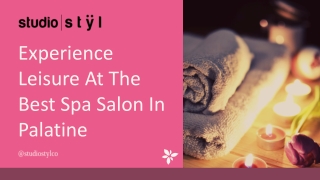 Experience Leisure At The Best Spa Salon In Palatine