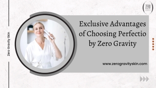 Exclusive Advantages of Choosing Perfectio by Zero Gravity