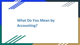 What Do You Mean by Accounting?