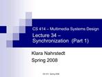 CS 414 Multimedia Systems Design Lecture 34 Synchronization Part 1