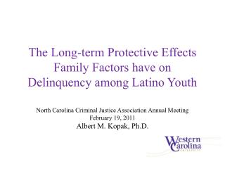 The Long-term Protective Effects Family Factors have on Delinquency among Latino Youth