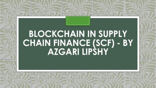 Blockchain in Supply Chain Finance (SCF) - By Azgari Lipshy