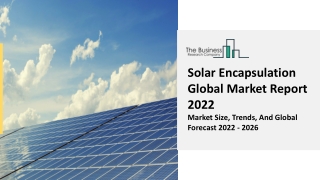 Solar Encapsulation Market Demand, Business Overview And Segmentation Forecast