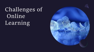 Challenges of_  Online Learning