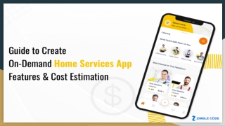 Guide to Create On-Demand Home Services App: Features & Cost Estimation