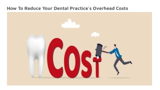 How To Reduce Your Dental Practice's Overhead Costs