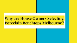 Why are House Owners Selecting Porcelain Benchtops Melbourne_