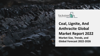 Coal, Lignite, And Anthracite Market: 2022 - 2031