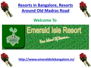 Resorts in Bangalore, Resorts Around Old Madras Road