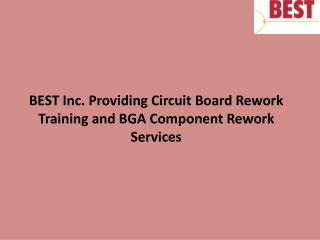 BEST Inc. Providing Circuit Board Rework Training and BGA Component Rework Services