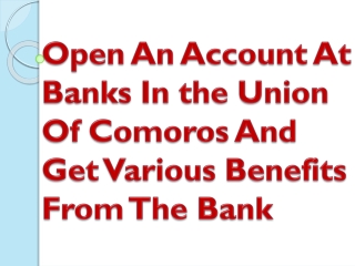 Open An Account At Banks In the Union Of Comoros And Get Various Benefits From