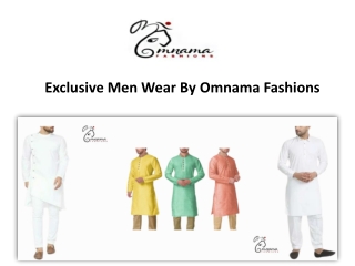 Exclusive Men Wear By Omnama Fashions