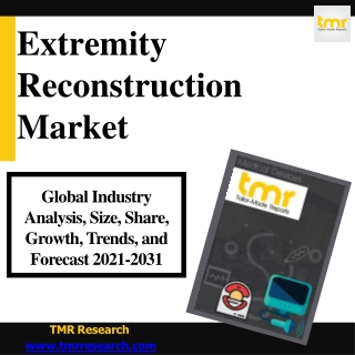 Extremity Reconstruction - To grow rapidly in future