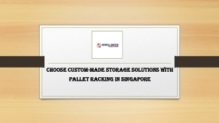 Choose Custom-Made Storage Solutions with Pallet Racking in Singapore.