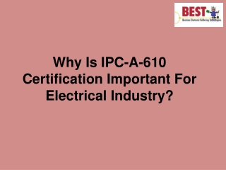 Why Is IPC-A-610 Certification Important For Electrical Industry?